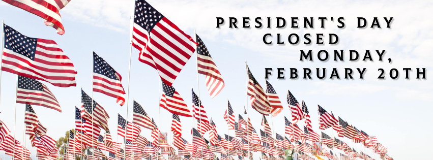 Closed President’s Day